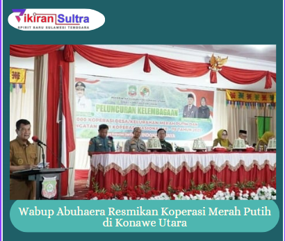 Wabup Abuhaera Resmikan Koperasi Merah Putih di Konawe Utara