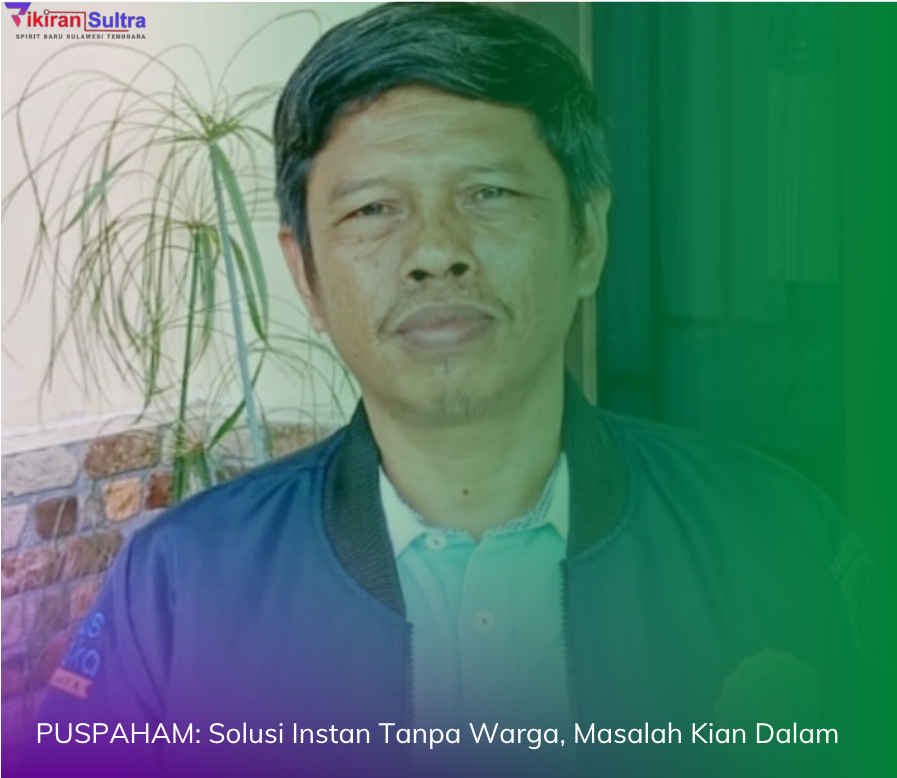PUSPAHAM: Solusi Instan Tanpa Warga, Masalah Kian Dalam
